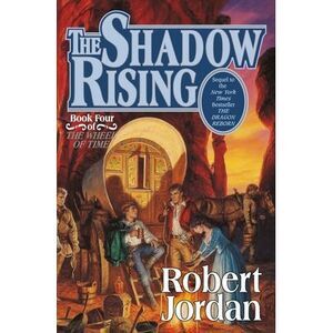 The Shadow Rising: Book Four of 'The Wheel of Time' -- Robert Jordan